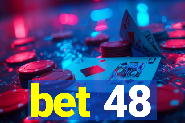 bet 48